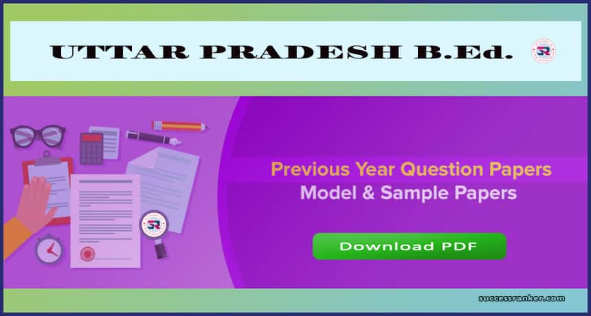 UP BEd Previous Year Question Papers