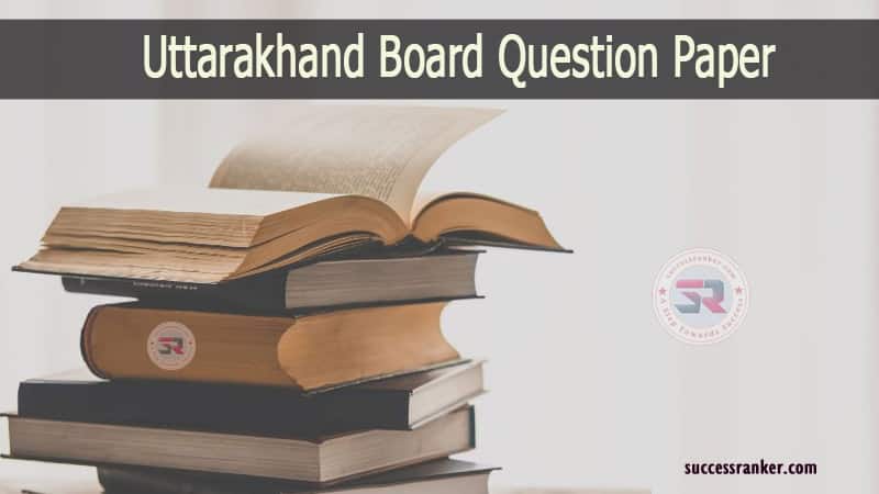 Uttarakhand Board Question Paper