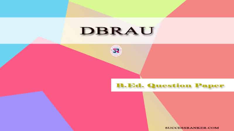 DBRAU BEd Question Paper